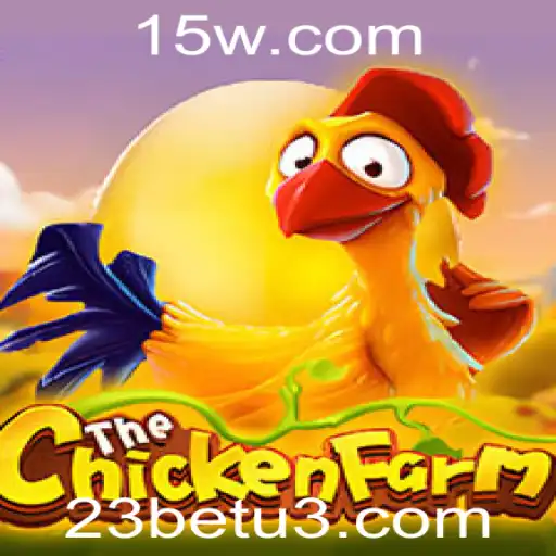 Descubra o Mundo do Jogo ChickenFarm e a Plataforma 23bet